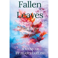 (영문도서)Fallen Leaves: Life Death and the Seasons Between Paperback, Starling, English, 9798993387239