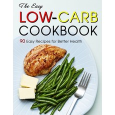 (영문도서) The Easy Low-Carb Cookbook: 90 Easy Recipes for Better Health Paperback, Independently Published, English, 9798479558689