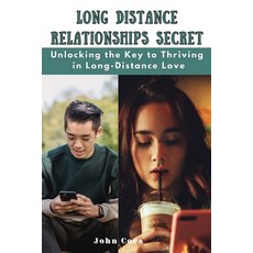 (영문도서) Long Distance Relationship Secret: Unlocking the key to Thriving in long-distance Love Paperback, Independently Published, English, 9798872938279