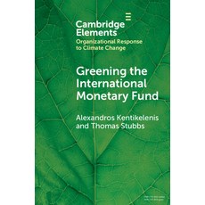 (영문도서)Greening the International Monetary Fund Paperback, Cambridge University Press, English, 9781009697521