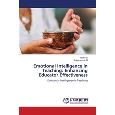 (영문도서)Emotional Intelligence in Teaching: Enhancing Educator Effectiveness Paperback, LAP Lambert Academic Publis..., English, 9786208445591