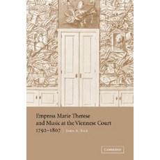 "Empress Marie Therese and Music at the Viennese Court 1792 1807", Cambridge University Press