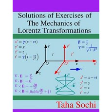 Solutions of Exercises of the Mechanics of Lorentz Transformations, Createspace Independent Publishing Platform