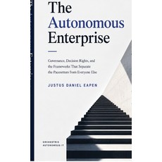 (英文圖書)The Autonomous Enterprise: Governance Decision Rights and the Frameworks That... 精裝版, Notion Press, 英文, 精裝本