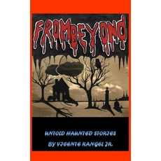 (영문도서)From Beyond: Untold Haunted Stories Paperback, Independently Published, English, 9798393209063