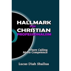 (英文圖書)Hallmark for Christian Professionalism: Where Calling Meets Competence 平裝版, Independently Published, 英文