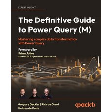 (영문도서) The Definitive Guide to Power Query (M): Mastering Complex Data Transformation with Power Query Paperback, Packt Publishing, English, 9781835089729
