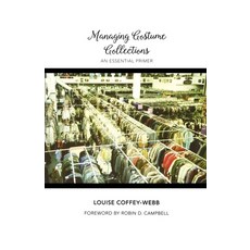 (영문도서) Managing Costume Collections: An Essential Primer Paperback, Texas Tech University Press, English, 9780896729575