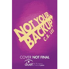 (영문도서) Not Your Backup Paperback, Interlude Press, English, 9781945053788
