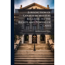 (영문도서)Jurisdiction of Courts in Matters Relating to the Rights and Powers of Cases Paperback, Hutson Street Press, English, 9781023752565