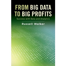 (영문도서) From Big Data to Big Profits: Success with Data and Analytics Hardcover, Oxford University Press, English, 9780199378326