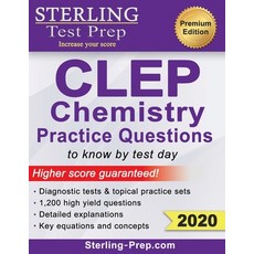 Sterling Test Prep CLEP Chemistry Practice Questions: High Yield CLEP Chemistry Questions Paperback