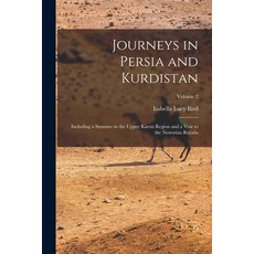 (영문도서) Journeys in Persia and Kurdistan: Including a Summer in the Upper Karun Region and a Visit to... Paperback, Legare Street Press