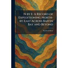 (英文圖書)N by E: A Record of Expeditioning North-by-East Across Baffin Bay and Beyond 平裝版, Tradd Street Press, 英文