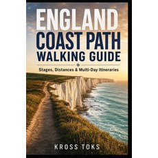 (영문도서)England Coast Path Walking Guide: Stages Distances & Multi-Day Itineraries Paperback, Independently Published, English, 9798196068065 Independently Published, English, 9798196068065