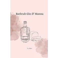 (英文圖書)Bathtub Gin & Manna 平裝版, Independently Published, 英文