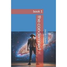 (영문도서)The condemned: book 1 Paperback, Independently Published, English, 9798261836667