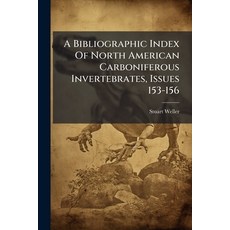 (영문도서)A Bibliographic Index Of North American Carboniferous Invertebrates Issues 153-156 Paperback, Nabu Press, English, 9781247667188