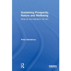 Sustaining Prosperity Nature and Wellbeing: What Do the Indicators Tell Us? Hardcover, Routledge, English, 9780815351702