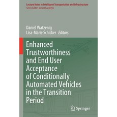 (영문도서) Enhanced Trustworthiness and End User Acceptance of Conditionally Automated Vehicles in the T... Paperback, Springer, English, 9783030608637