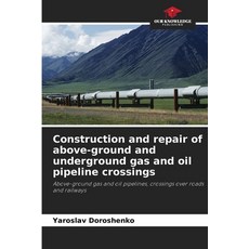 (英文圖書)Construction and repair of above-ground and underground gas and oil pipeline cro... 平裝版, Our Knowledge Publishing, 英文