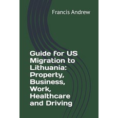 (英文圖書)Guide for US Migration to Lithuania: Property Business Work Healthcare and Dr... 平裝版, Independently Published, 英文