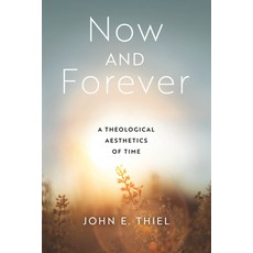 (英文圖書)Now and Forever: A Theological Aesthetics of Time 平裝版, University of Notre Dame Press, English, Paperback