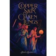 (영문도서)Copper Skin Oaken Lungs Paperback, Adam Bassett, English, 9798990981973