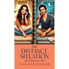 (영문도서) The Distance Situation: Love Unbound by Miles Hardcover, Notion Press, English, 9798896738107