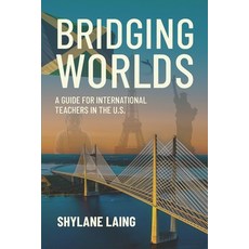 (英文圖書)Bridging Worlds: A Guide for International Teachers in the U.S 平裝版, Independently Published, 英文