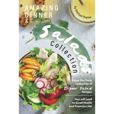 (영문도서) Amazing Dinner Salads Collection: Enjoy this Tasty Collection of Dinner Salad Recipes that wi... Paperback, Independently Published, English, 9781692869403
