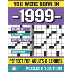 (영문도서) You Were Born In 1999: Crossword Puzzles For Adults: Crossword Puzzle Book for Adults Seniors... Paperback, Independently Published, English, 9798502529525