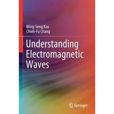 (영문도서) Understanding Electromagnetic Waves Paperback, Springer, English, 9783030457105