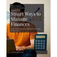 (英文圖書)Smart Ways to Manage Finances: How to Manage Your Money Wisely and Productively 平裝版, Lulu.com, 英文