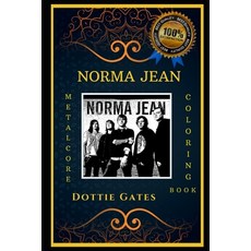 Norma Jean Metalcore Coloring Book: Let's Party and Relieve Stress the Original Anti-Anxiety Adult ... Paperback, Independently Published