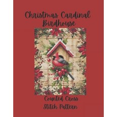 (英文圖書)Christmas Cardinal Birdhouse: Festive Holiday Design Counted Cross Stitch Pattern 平裝版, Independently Published, 英文