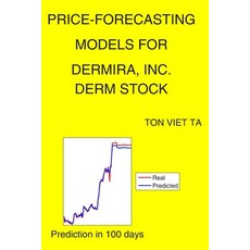 Price-Forecasting Models for Dermira Inc. DERM Stock Paperback, Independently Published