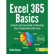 (영문도서) Excel 365 Basics: A Quick and Easy Guide to Boosting Your Productivity with Excel Hardcover, Gtech Publishing, English, 9781915476050