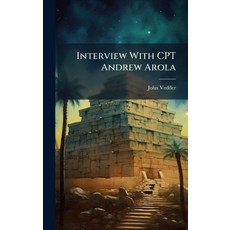 (영문도서)Interview With CPT Andrew Arola Hardcover, Hutson Street Press, English, 9781025142173