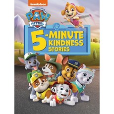 Paw Patrol 5-Minute Kindness Stories (Paw Patrol):, Paw Patrol 5-Minute Kindness.., Random House, Random House(저), Random House Books for Young..