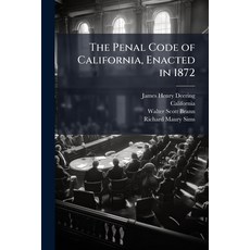(영문도서)The Penal Code of California Enacted in 1872 Paperback, Hutson Street Press, English, 9781024003321