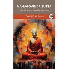 (영문도서) Mahagovinda Sutta (From Digha Nikaya): Discourses on Buddhist Concepts (From Bodhi Path Press) Hardcover, Grapevine India, English, 9789360008567