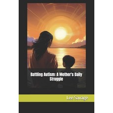 (英文圖書)Battling Autism: A Mother's Daily Struggle 平裝版, Independently Published, 英文