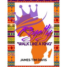 (영문도서)Royalty: Walk Like a King Paperback, Independently Published, English, 9798263067748