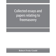 (영문도서) Collected essays and papers relating to freemasonry Paperback, Alpha Edition, English, 9789353954796
