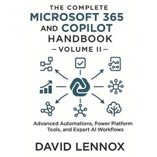 (영문도서)The Complete Microsoft 365 and Copilot Handbook - Volume II: Advanced Automation... Paperback, Independently Published, English, 9798276602455