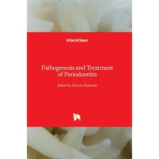 (영문도서) Pathogenesis and Treatment of Periodontitis Hardcover, Intechopen, English, 9789533079240