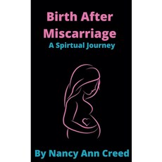 (영문도서)Birth After Miscarriage Paperback, Nancy Ann Creed, English, 9798231121540