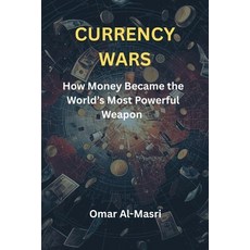 (영문도서)Currency Wars: How Money Became the World's Most Powerful Weapon Paperback, Vij Books, English, 9789390349982