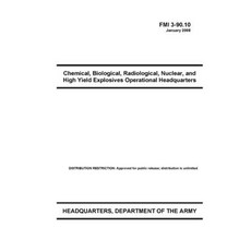 FMI 3-90.10 Chemical Biological Radiological Nuclear and High Yield Explosives Operational Headq... Paperback, Independently Published, English, 9798725155426